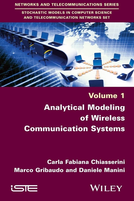Analytical Modeling of Wireless Communication Systems (Networks and Telecommunications Series: Stochastic Models in Computer Science and Telecommunication Networks Set, 1)