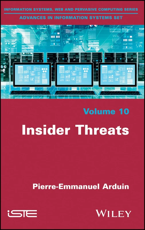 Insider Threats (Information Systems, Web and Pervasive Computing: Advances in Information Systems Set, 10)