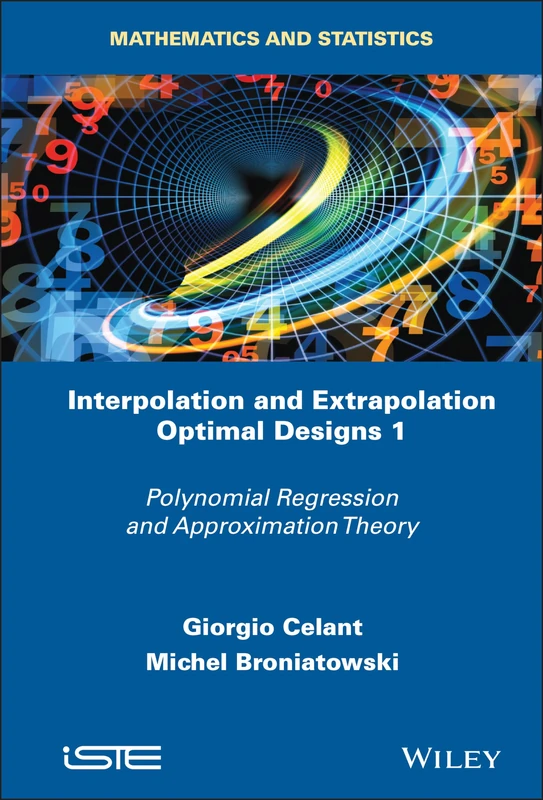Interpolation and Extrapolation Optimal Designs 1: Polynomial Regression and Approximation Theory (Mathematics and Statistics, 1)