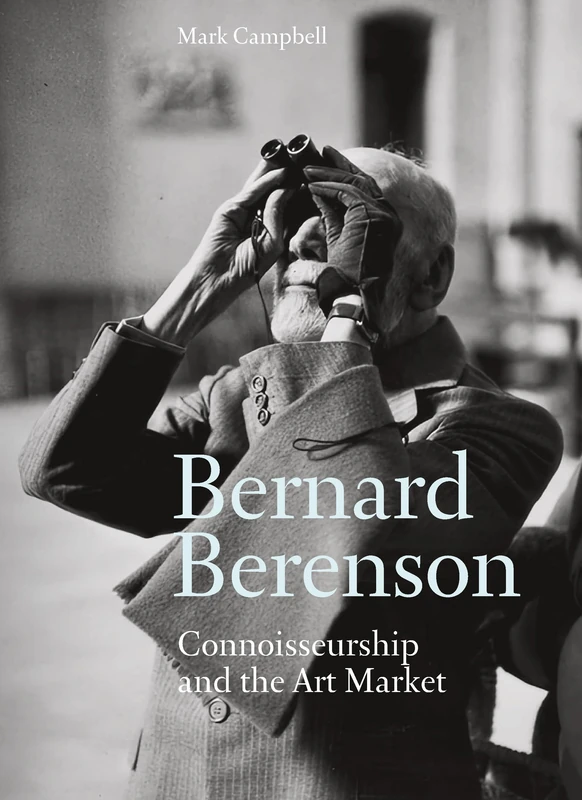 Bernard Berenson: Connoisseurship and the Art Market