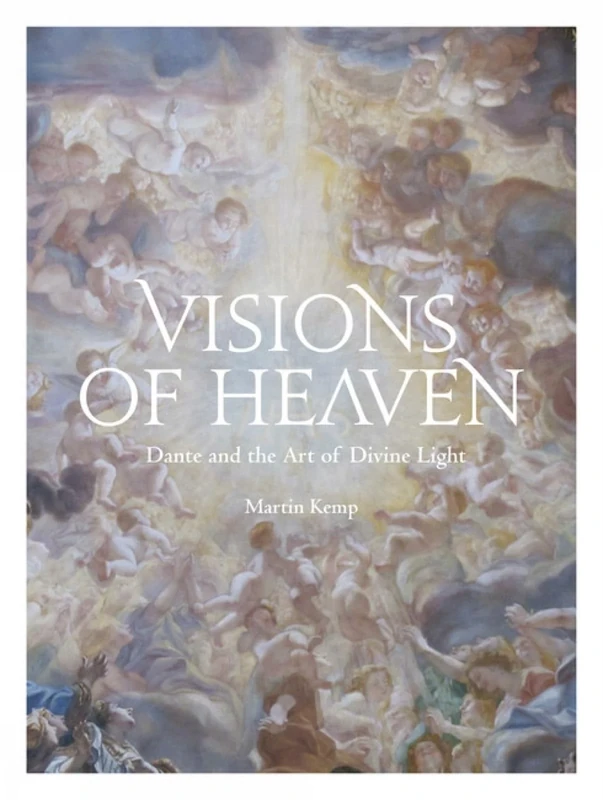 Visions of Heaven: Dante and the Art of Divine Light