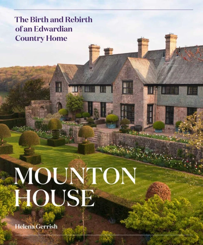 Mounton House: The Birth and Rebirth of an Edwardian Country Home - Image 1