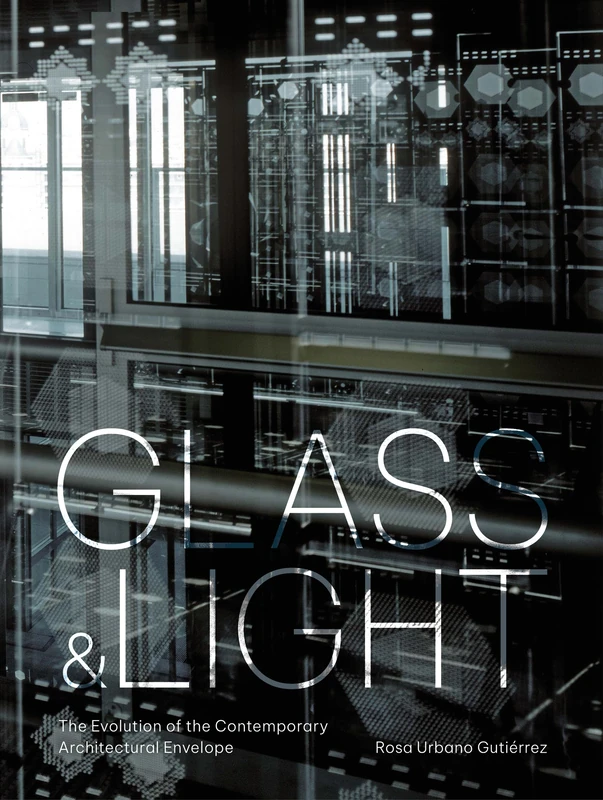 Glass and Light: The Evolution of the Contemporary Architectural Envelope