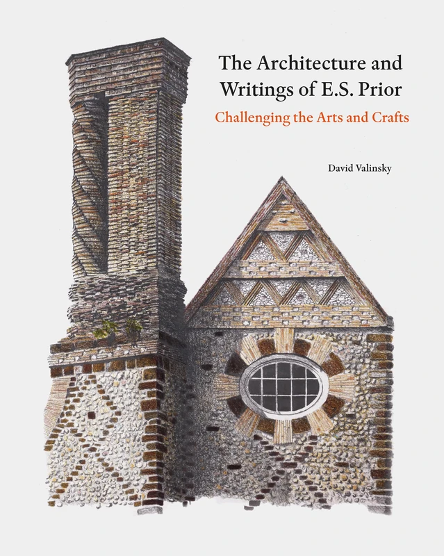 The Architecture and Writings of E.S. Prior: Challenging the Arts and Crafts (Architectural History of the British Isles) - Image 1