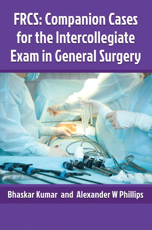 FRCS: Companion cases for the intercollegiate exam in General Surgery