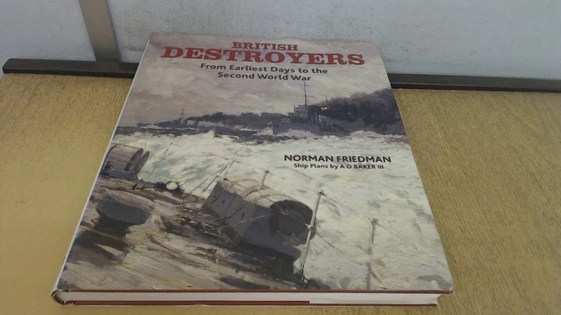 British Destroyers 1870-1935: From Earliest Days to the Second World War