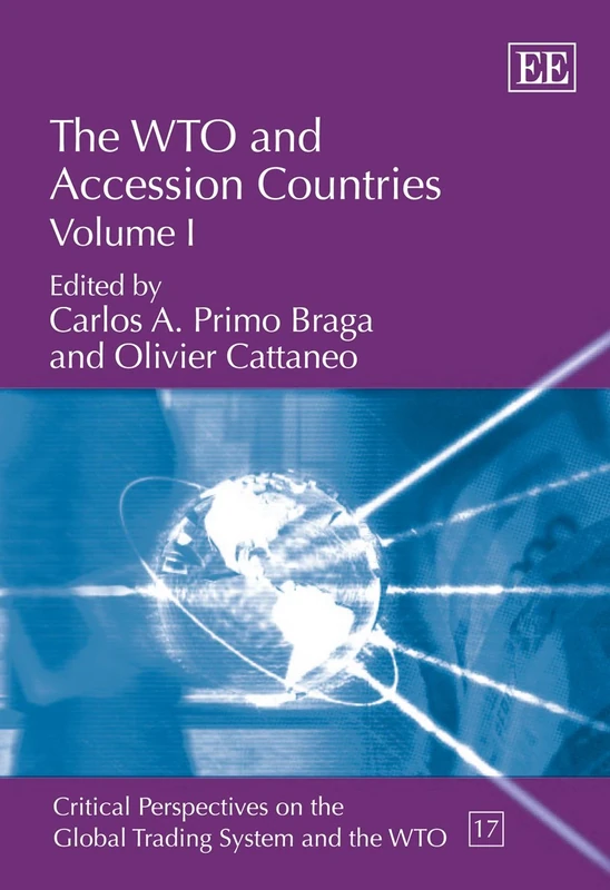 The WTO and Accession Countries (Critical Perspectives on the Global Trading System and the WTO series)