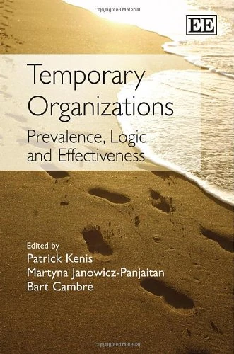 Temporary Organizations: Prevalence, Logic and Effectiveness