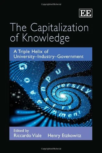 The Capitalization of Knowledge: A Triple Helix of University–Industry–Government