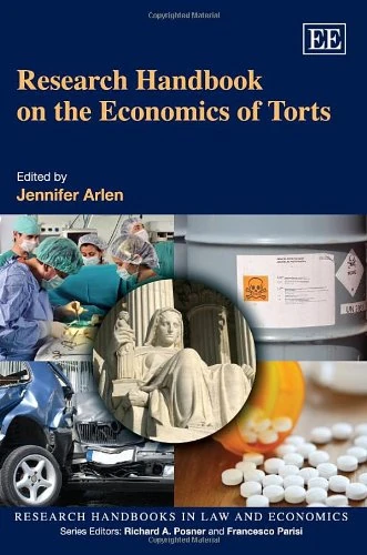 Research Handbook on the Economics of Torts (Research Handbooks in Law and Economics series)