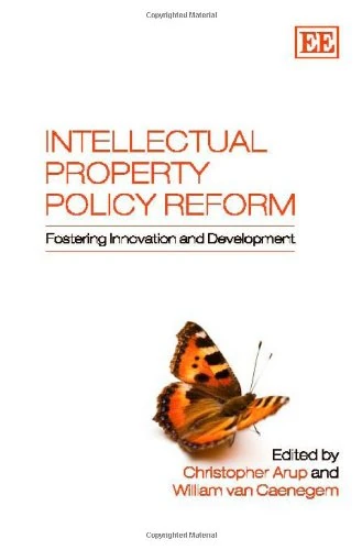 Intellectual Property Policy Reform - Edward Elgar Publishing