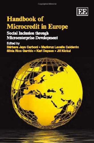 Handbook of Microcredit in Europe: Social Inclusion through Microenterprise Development (Research Handbooks in Business and Management series)