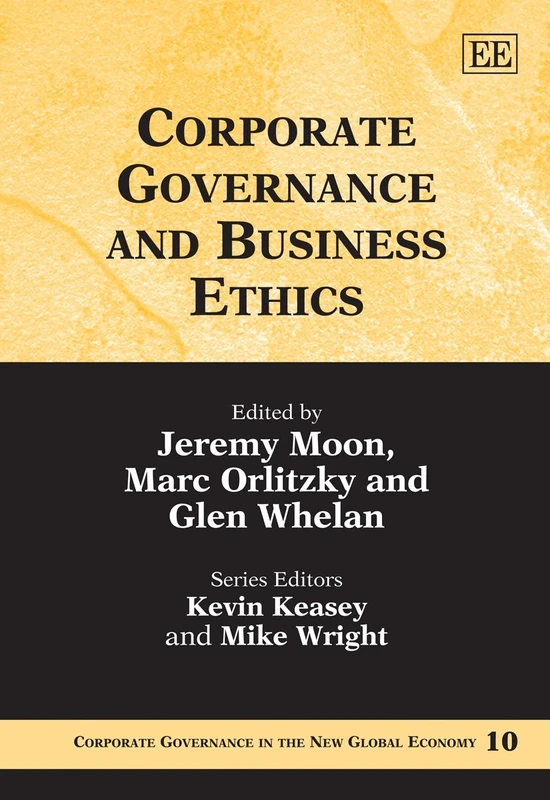 Corporate Governance and Business Ethics (Corporate Governance in the New Global Economy series)
