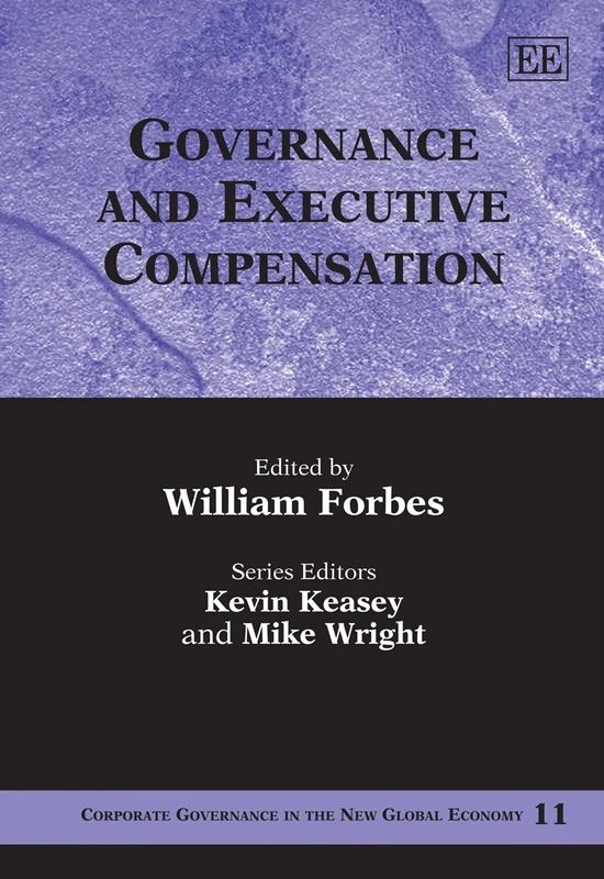 Governance and Executive Compensation (Corporate Governance in the New Global Economy series)