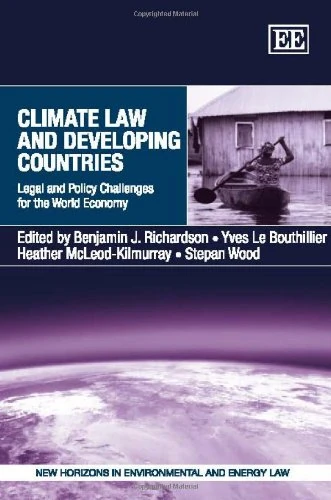 Climate Law and Developing Countries: Legal and Policy Challenges for the World Economy (New Horizons in Environmental and Energy Law series)