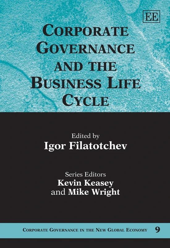 Corporate Governance and the Business Life Cycle (Corporate Governance in the New Global Economy series)