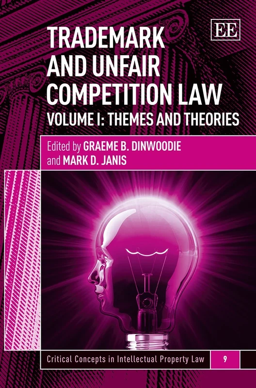 Trademark and Unfair Competition Law (Critical Concepts in Intellectual Property Law series)