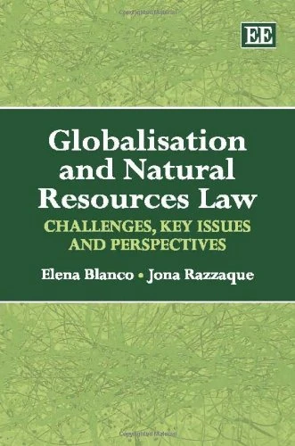 Edward Elgar Globalisation and Natural Resources Law Book