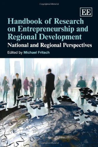 Handbook of Research on Entrepreneurship and Regional Development: National and Regional Perspectives (Research Handbooks in Business and Management series)