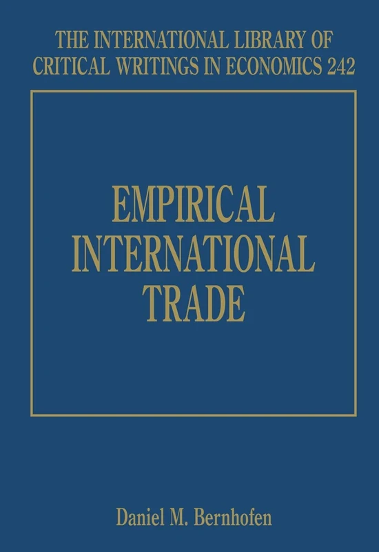 Empirical International TradE (The International Library of Critical Writings in Economics series)