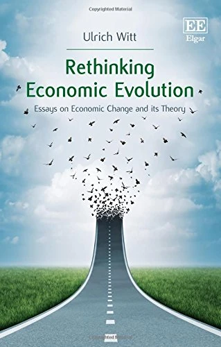 Rethinking Economic Evolution: Essays on Economic Change and Its Theory