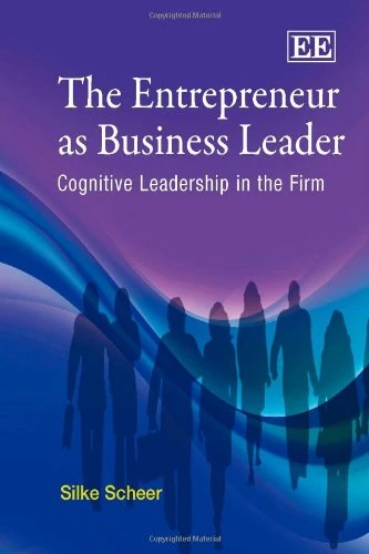 The Entrepreneur as Business Leader: Cognitive Leadership in the Firm