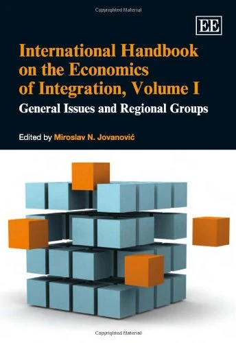 International Handbook on the Economics of Integration, Volume I: General Issues and Regional Groups: 1