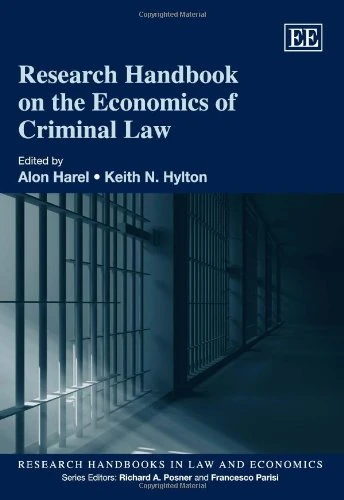 Research Handbook on the Economics of Criminal Law (Research Handbooks in Law and Economics series)