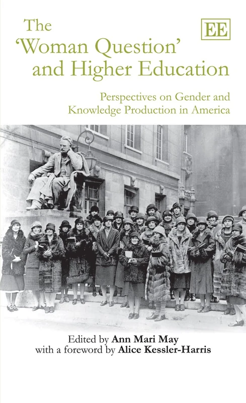 The ‘Woman Question’ and Higher Education: Perspectives on Gender and Knowledge Production in America