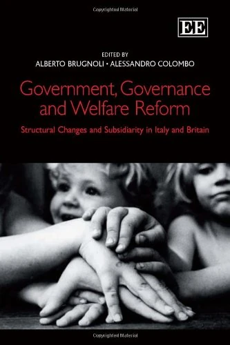Government, Governance and Welfare Reform: Structural Changes and Subsidiarity in Italy and Britain