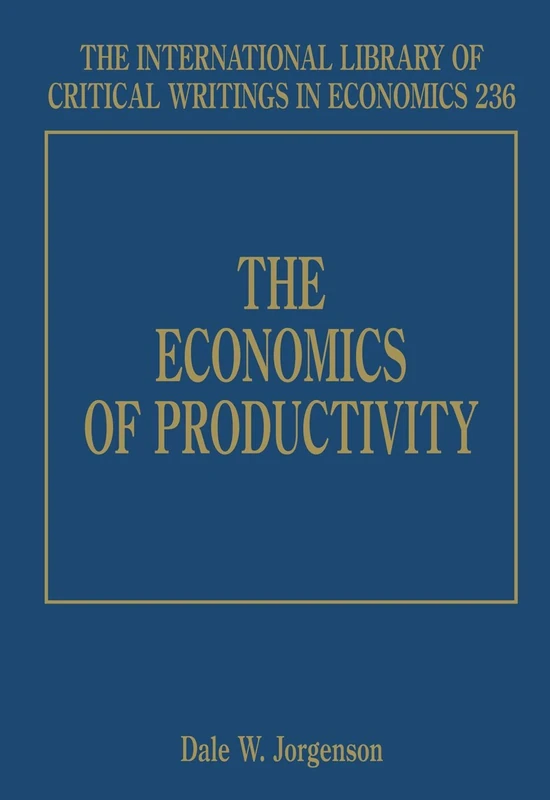 The Economics of Productivity (The International Library of Critical Writings in Economics series)