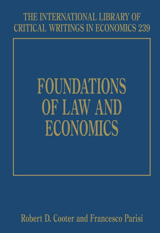 Foundations of Law and Economics (The International Library of Critical Writings in Economics series)