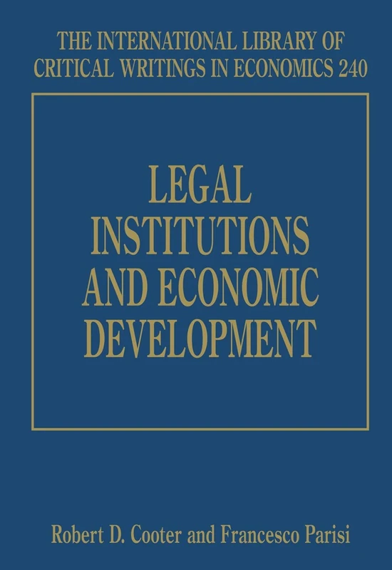 Legal Institutions and Economic Development (The International Library of Critical Writings in Economics series)