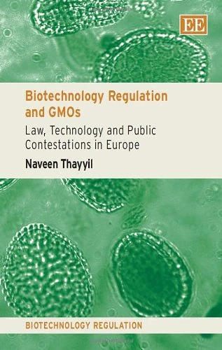 Biotechnology Regulation and GMOs: Law, Technology and Public Contestations in Europe