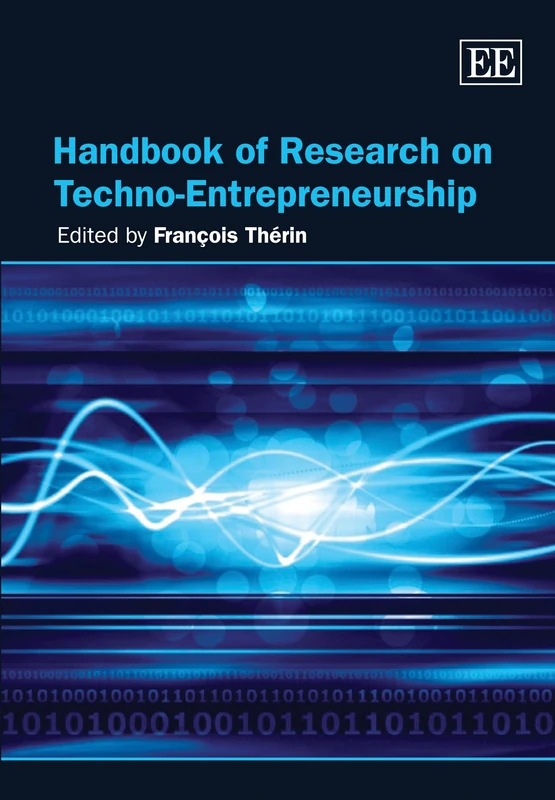 Handbook of Research on Techno-Entrepreneurship (Research Handbooks in Business and Management series)