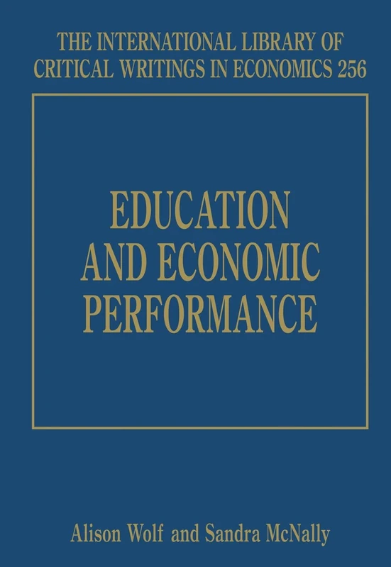 Education and Economic Performance (The International Library of Critical Writings in Economics series)