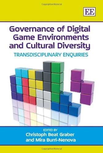 Governance of Digital Game Environments and Cultural Diversity: Transdisciplinary Enquiries