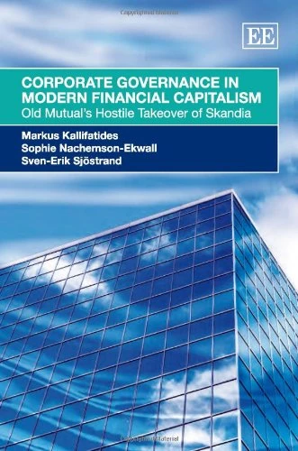 Corporate Governance in Modern Financial Capitalism: Old Mutual’s Hostile Takeover of Skandia