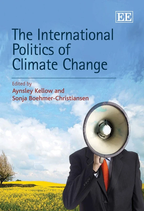 The International Politics of Climate Change (Elgar Mini Series)