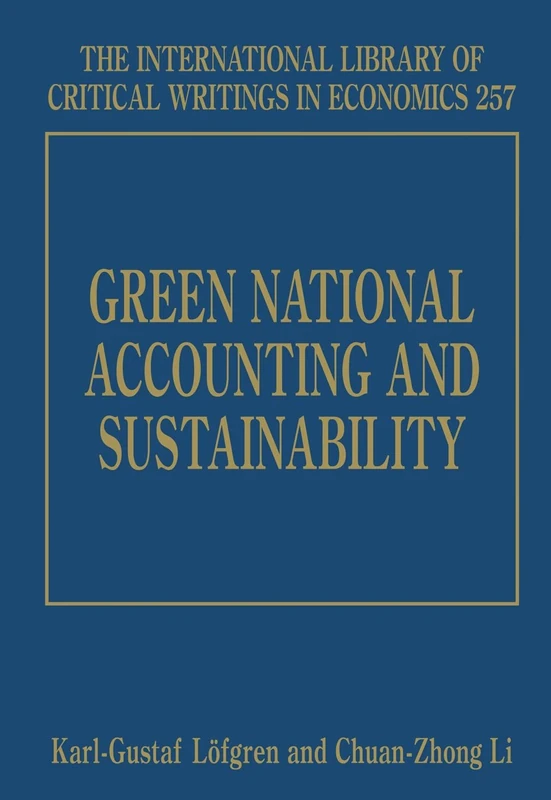 Green National Accounting and Sustainability (The International Library of Critical Writings in Economics series)
