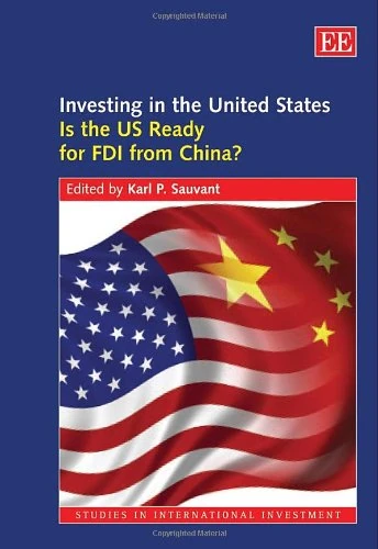 Investing in the United States: Is the US Ready for FDI from China? (Studies in International Investment series)