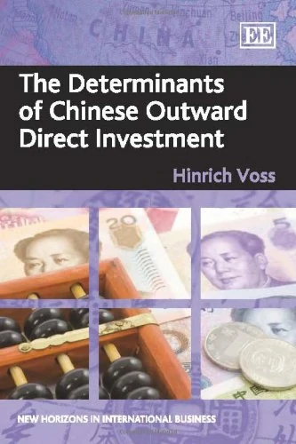 The Determinants of Chinese Outward Direct Investment (New Horizons in International Business series)
