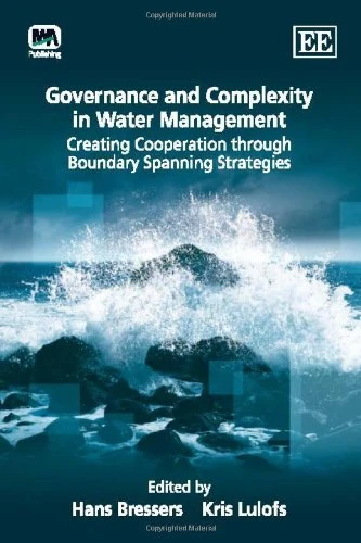 Governance and Complexity in Water Management: Creating Cooperation through Boundary Spanning Strategies