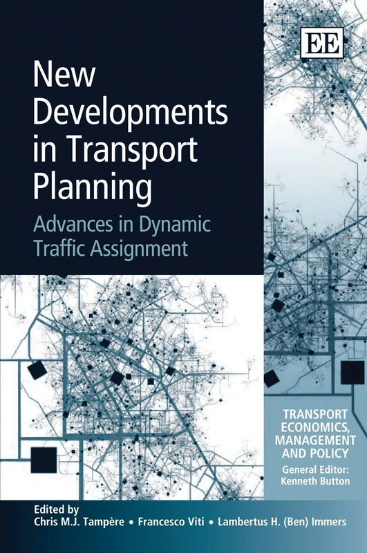 New Developments in Transport Planning: Advances in Dynamic Traffic Assignment (Transport Economics, Management and Policy series)