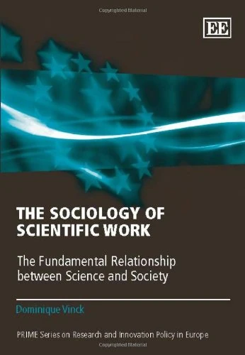 The Sociology of Scientific Work: The Fundamental Relationship between Science and Society (PRIME Series on Research and Innovation Policy in Europe)