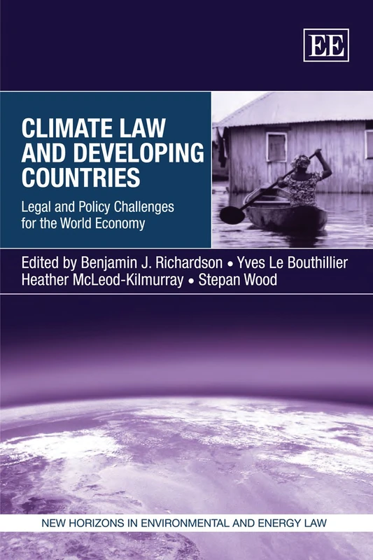 Climate Law and Developing Countries: Legal and Policy Challenges for the World Economy (New Horizons in Environmental and Energy Law series)