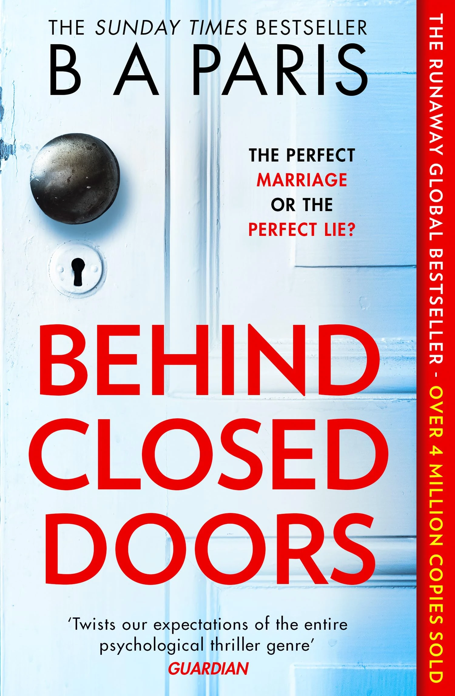 Behind Closed Doors: The gripping international and Sunday Times bestselling psychological domestic crime thriller for fans of Lucy Clarke