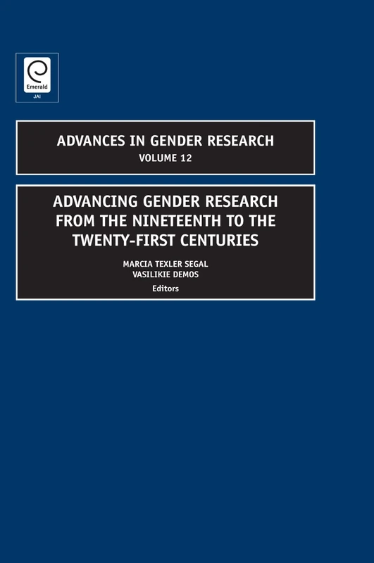 Advancing Gender Research from the Nineteenth to the Twenty-First Centuries: 12 (Advances in Gender Research, 12)