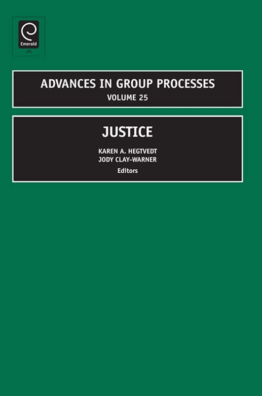Justice: 25 (Advances in Group Processes, 25)