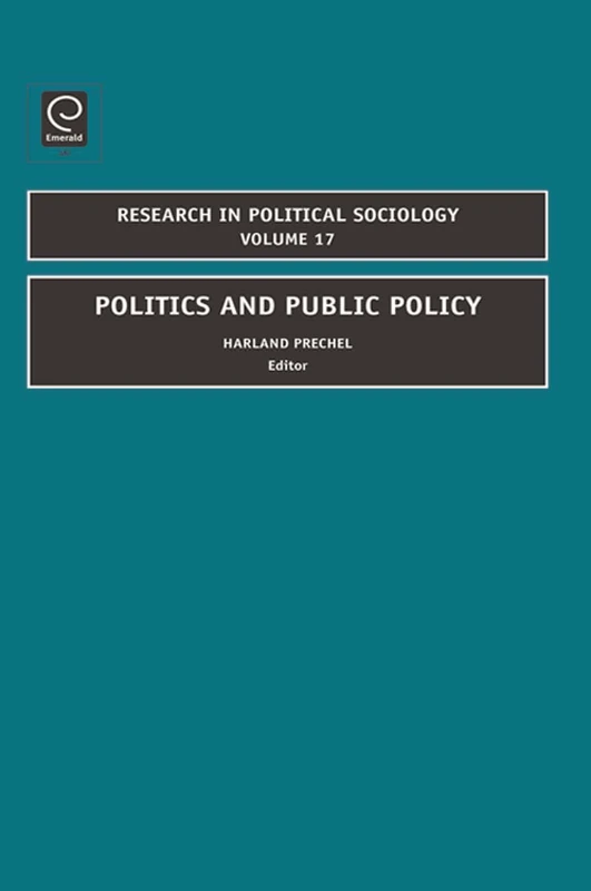 Politics and Public Policy: 17 (Research in Political Sociology, 17)